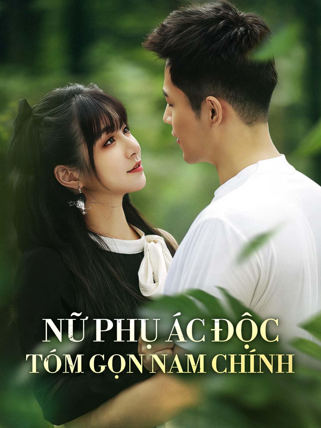 Nữ Phụ ác Độc Tóm Gọn Nam Chính